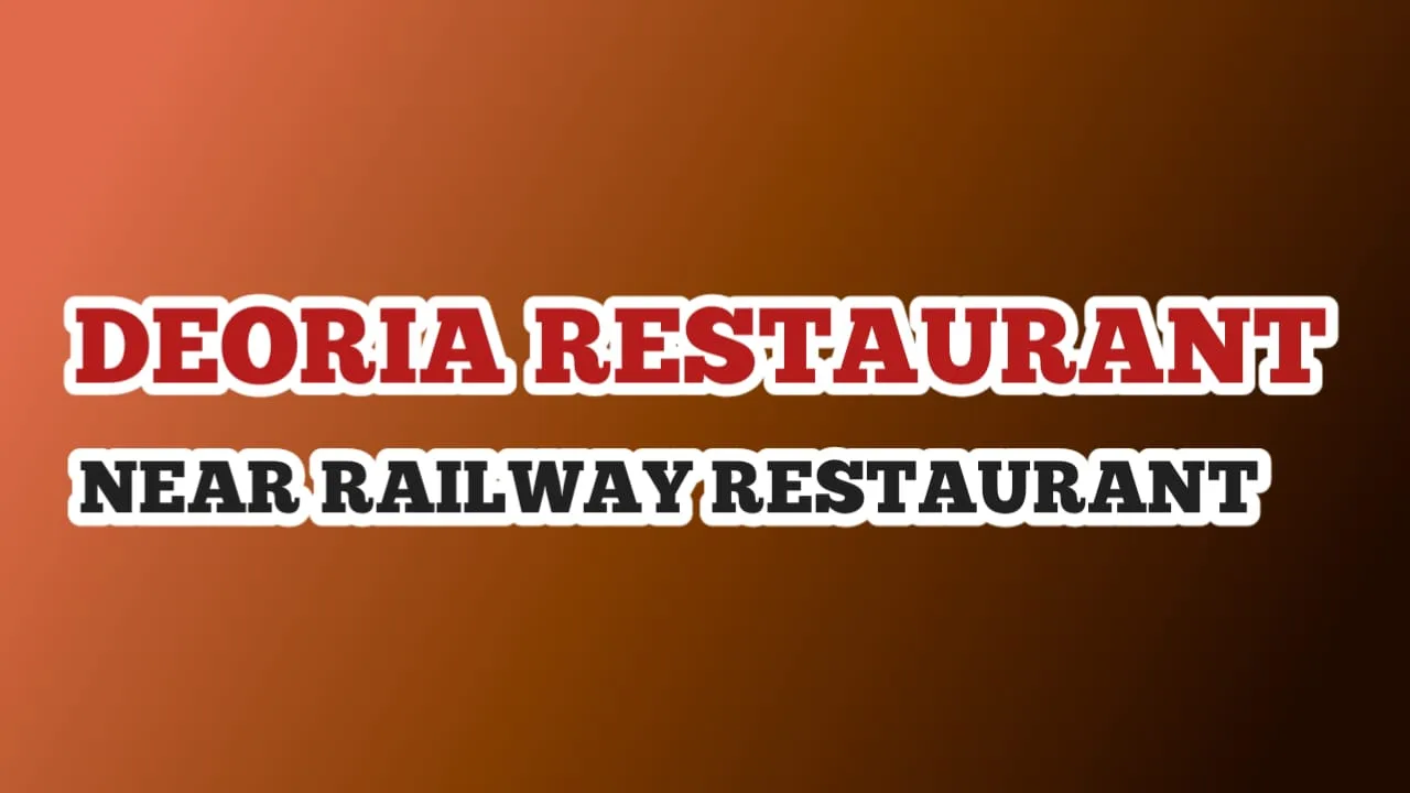 Deoria Restaurant Near Railway Station