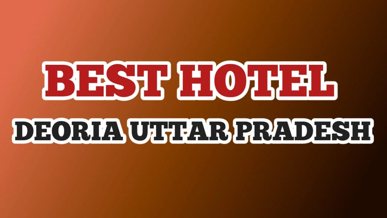 Best Hotel in Deoria Uttar Pradesh