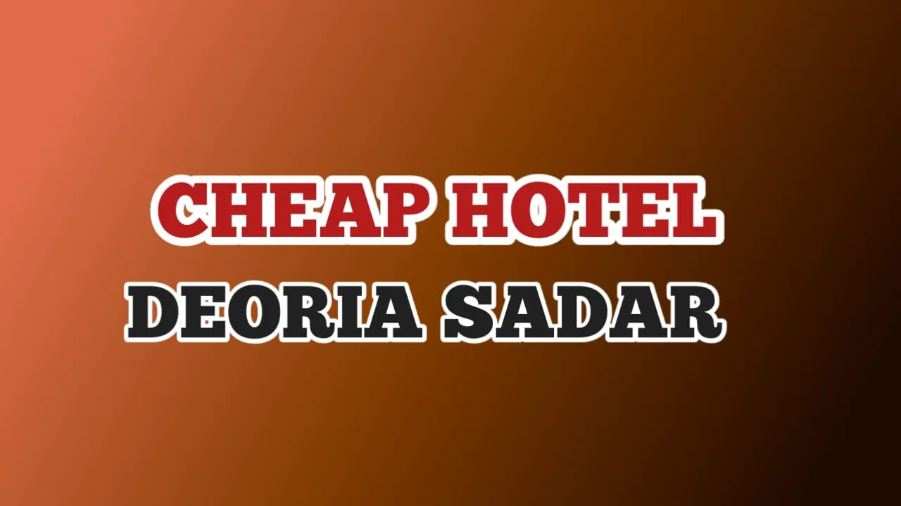 Best Cheap Hotels in Deoria Sadar