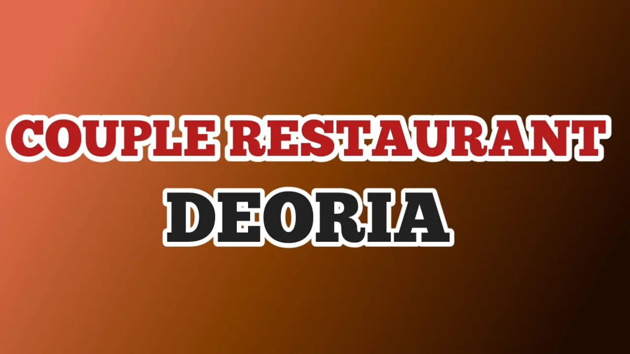 Best Couple Restaurant in Deoria