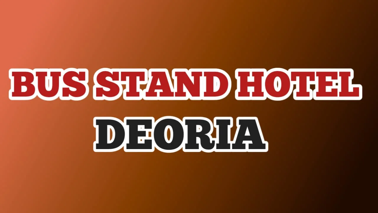 Hotel in Deoria Near Bus Stand